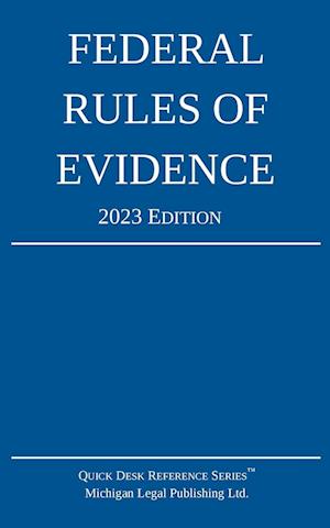 Federal Rules of Evidence; 2023 Edition