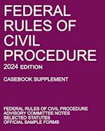 Federal Rules of Civil Procedure; 2024 Edition (Casebook Supplement)