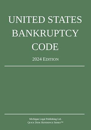 United States Bankruptcy Code; 2024 Edition