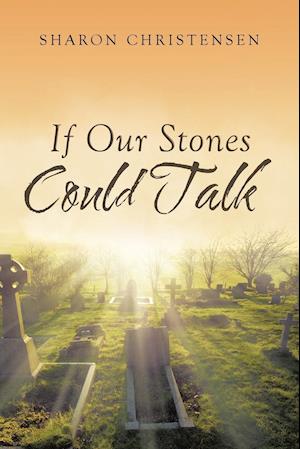 If Our Stones Could Talk