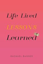 Life Lived Lessons Learned