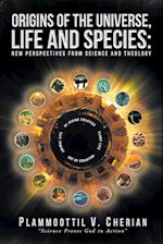 Origins of the Universe, Life and Species