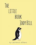 The Little Book, Jody Bill