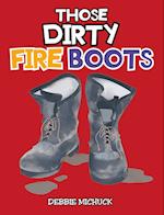 Those Dirty Fire Boots