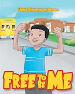 FREE TO BE ME