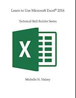 Learn to Use Microsoft Excel 2016