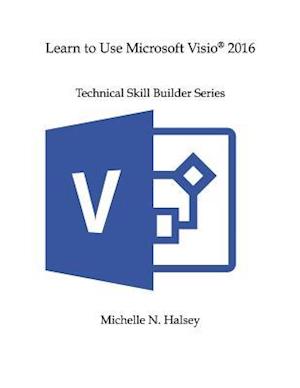 Learn to Use Microsoft VISIO 2016