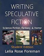 Writing Speculative Fiction: Science Fiction, Fantasy, and Horror