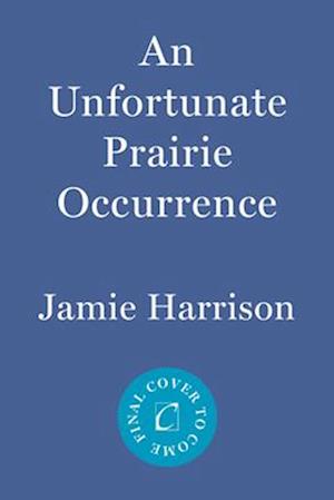 An Unfortunate Prairie Occurrence