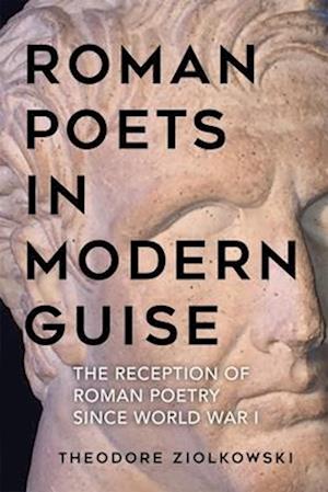 Roman Poets in Modern Guise