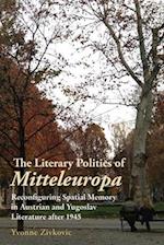 The Literary Politics of Mitteleuropa