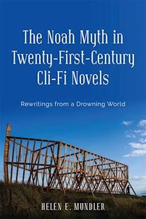 The Noah Myth in Twenty-First-Century Cli-Fi Novels