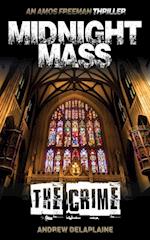 MIDNIGHT MASS: THE CRIME - An Amos Freeman Thriller