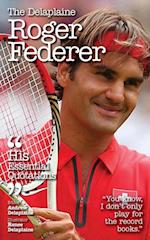 Delaplaine ROGER FEDERER - His Essential Quotations