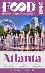 ATLANTA - 2018 - The Food Enthusiast's Complete Restaurant Guide