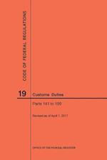 Code of Federal Regulations Title 19, Customs Duties, Parts 141-199, 2017