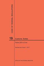 Code of Federal Regulations Title 19, Customs Duties, Parts 200-End, 2017
