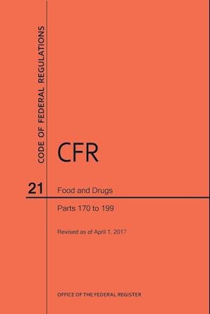 Code of Federal Regulations Title 21, Food and Drugs, Parts 170-199, 2017