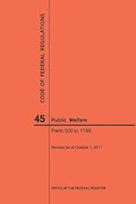 Code of Federal Regulations Title 45, Public Welfare, Parts 500-1199, 2017