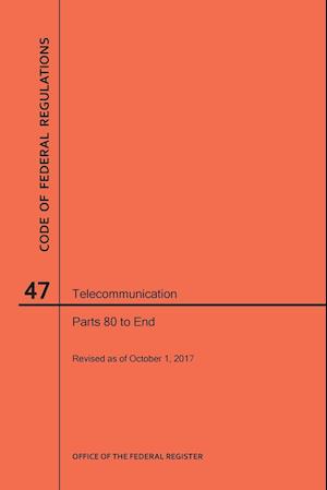 Code of Federal Regulations Title 47, Telecommunication, Parts 80-End, 2017