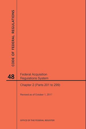 Code of Federal Regulations Title 48, Federal Acquisition Regulations System (Fars), Part 2 (Parts 201-299), 2017