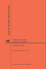 Code of Federal Regulations Title 48, Federal Acquisition Regulations System (Fars), Parts 3-6, 2017