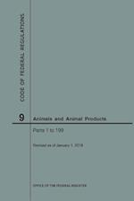 Code of Federal Regulations Title 9, Animals and Animal Products, Parts 1-199, 2018