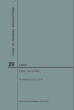 Code of Federal Regulations Title 29, Labor, Parts 100-499, 2018