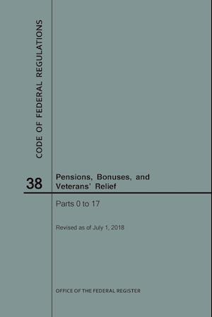 Code of Federal Regulations Title 38, Pensions, Bonuses and Veterans' Relief, Parts 0-17, 2018