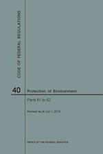 Code of Federal Regulations Title 40, Protection of Environment, Parts 61-62, 2018