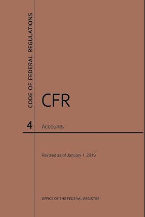 Code of Federal Regulations Title 4, Accounts, 2019