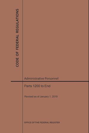 Code of Federal Regulations Title 5, Administrative Personnel, Parts 1200-End, 2019