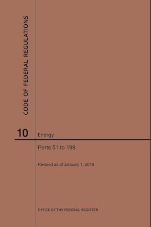 Code of Federal Regulations Title 10, Energy, Parts 51-199, 2019