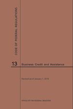 Code of Federal Regulations Title 13, Business Credit and Assistance, 2019