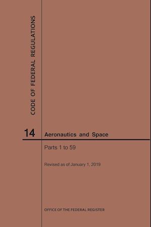 Code of Federal Regulations, Title 14, Aeronautics and Space, Parts 1-59, 2019