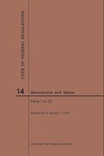 Code of Federal Regulations, Title 14, Aeronautics and Space, Parts 1-59, 2019