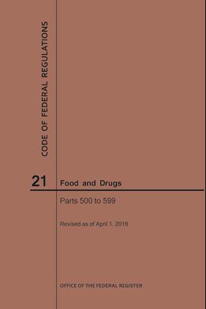 Code of Federal Regulations Title 21, Food and Drugs, Parts 500-599, 2019