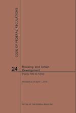 Code of Federal Regulations Title 24, Housing and Urban Development, Parts 700-1699, 2019