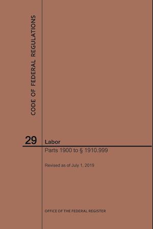 Code of Federal Regulations Title 29, Labor, Parts 1900-1910(1900 to 1910. 999), 2019