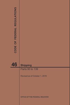 Code of Federal Regulations Title 46, Shipping, Parts 90-139, 2019