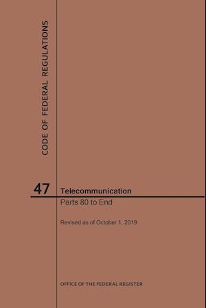 Code of Federal Regulations Title 47, Telecommunication, Parts 80-End, 2019
