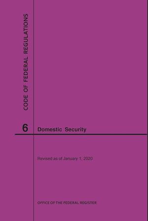 Code of Federal Regulations Title 6, Domestic Security, 2020