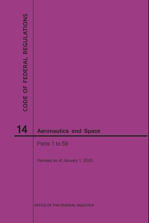 Code of Federal Regulations, Title 14, Aeronautics and Space, Parts 1-59, 2020