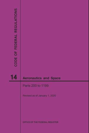 Code of Federal Regulation, Title 14, Aeronautics and Space, Parts 200-1199, 2020