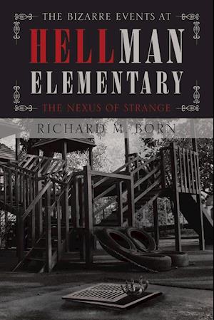 The Bizarre Events at Hellman Elementary