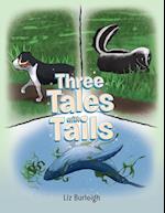 Three Tales with Tails