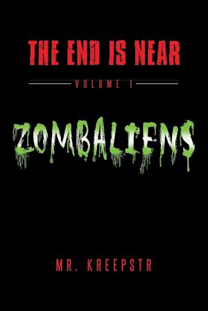 The End Is Near Volume 1 - Zombaliens