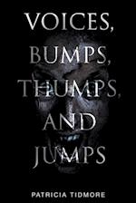 Voices, Bumps, Thumps, and Jumps