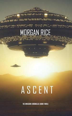 Ascent (The Invasion Chronicles-Book Three)