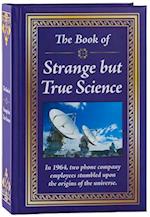 The Book of Strange But True Science